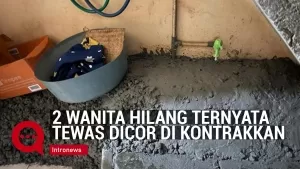 2 Wanita Hilang Ternyata Tewas Dicor di Kontrakkan